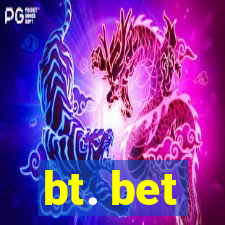 bt. bet